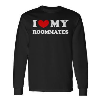 I Love My Roommates I Heart My Roommates Long Sleeve - Monsterry
