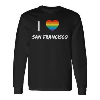 I Love San Francisco Gay Pride Lbgt Long Sleeve T-Shirt T-Shirt | Mazezy