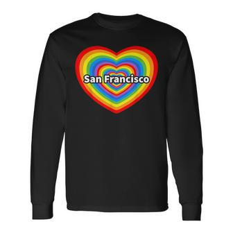 I Love San Francisco Sf Pride March Long Sleeve T-Shirt T-Shirt | Mazezy