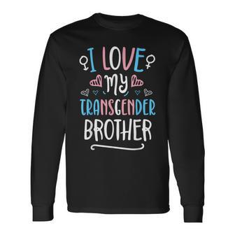 I Love My Transgender Brother Trans Pride Lgbt Flag Sibling Long Sleeve T-Shirt T-Shirt | Mazezy