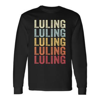 Luling Texas Luling Tx Retro Vintage Text Long Sleeve T-Shirt | Mazezy