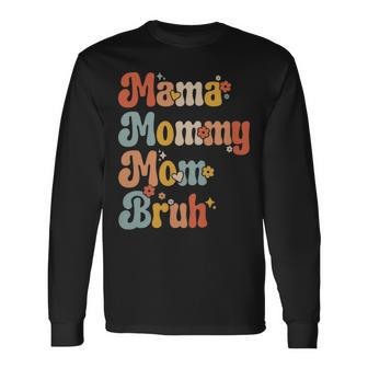 Mama Mommy Mom Bruh Vintage Mother Mama Mommy Mom Bruh Vintage Mother Long Sleeve T-Shirt - Monsterry
