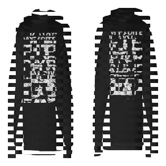 Marching Band Dad My Favorite Flute Player Calls Me Dad Long Sleeve T-Shirt | Mazezy