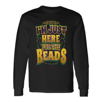 Mardi Gras Quote I'm Just Here For The Beads Parade Fan Long Sleeve T-Shirt | Mazezy