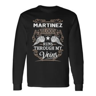 Martinez Name Martinez Blood Runs Throuh My Veins Long Sleeve T-Shirt - Seseable