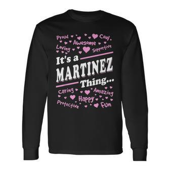 Martinez Surname Last Name Its A Martinez Thing Last Name Long Sleeve T-Shirt T-Shirt | Mazezy