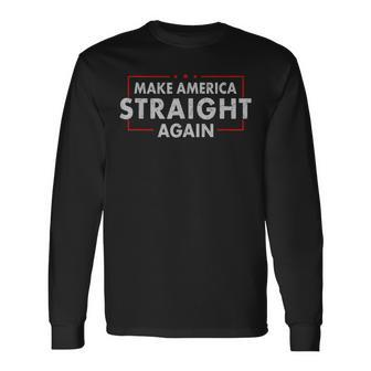 Masa Make America Straight Again American Us Flag Political Long Sleeve T-Shirt | Mazezy UK