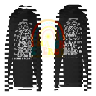 I Match Energy So How We Gone Act Today Long Sleeve T-Shirt | Seseable CA