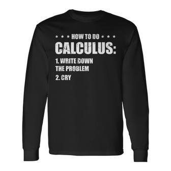 Math How To Do Calculus Algebra Math Long Sleeve T-Shirt T-Shirt | Mazezy