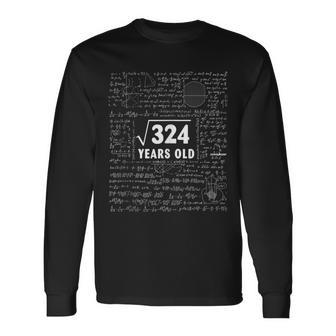 Math Geek Square Root Of 324 18Th Birthday 18 Years Old Math Long Sleeve T-Shirt T-Shirt | Mazezy