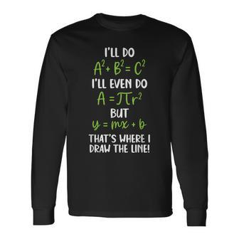 Math Saying Math Joke Mathematician Long Sleeve T-Shirt T-Shirt | Mazezy CA