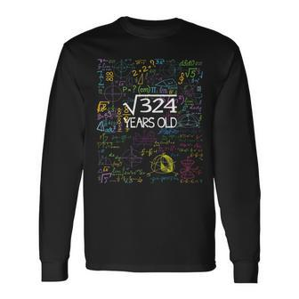 Math Student 18Th Birthday 18 Years Old Square Root Of 324 Math Long Sleeve T-Shirt T-Shirt | Mazezy