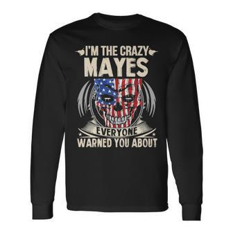 Mayes Name Im The Crazy Mayes Long Sleeve T-Shirt | Seseable CA