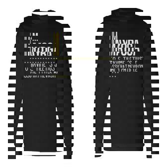 Mayorga Name Im Mayorga Im Never Wrong Long Sleeve T-Shirt | Seseable UK