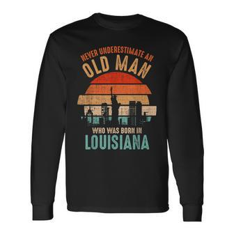 Mb Never Underestimate An Old Man Born In Louisiana Long Sleeve T-Shirt - Seseable
