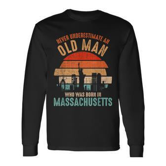 Mb Never Underestimate An Old Man Born In Massachusetts Long Sleeve T-Shirt - Seseable