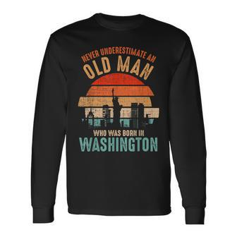 Mb Never Underestimate An Old Man Born In Washington Long Sleeve T-Shirt - Seseable