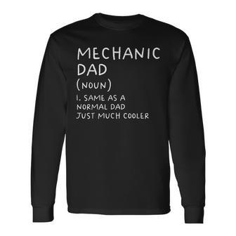 Mechanic Dad Definition Garage Car Mechanic Mechanic Long Sleeve T-Shirt T-Shirt | Mazezy