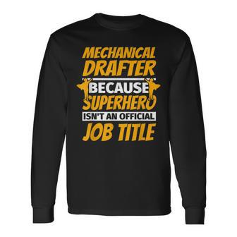 Mechanical Drafter Humor Long Sleeve T-Shirt | Mazezy