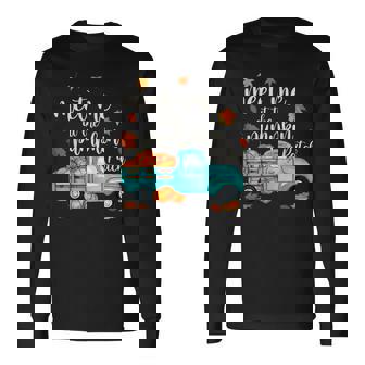 Meet Me At The Pumpkin Patch Halloween Thanksgiving Pumpkin Long Sleeve T-Shirt | Mazezy
