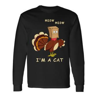 Meow I'm Cat Turkey Fake Cat Cat Lover Thanksgiving Long Sleeve T-Shirt - Seseable