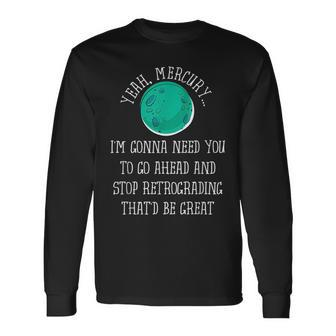 Mercury In Retrograde Astrology Astrology Long Sleeve T-Shirt T-Shirt | Mazezy
