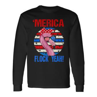 Merica Flock Yeah 4Th July Patriotic Flamingo 1 Long Sleeve T-Shirt - Monsterry