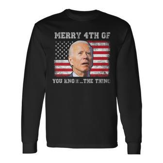 Merry 4Th Of You Knowthe Thing Happy 4Th Of July Memorial Long Sleeve T-Shirt | Mazezy