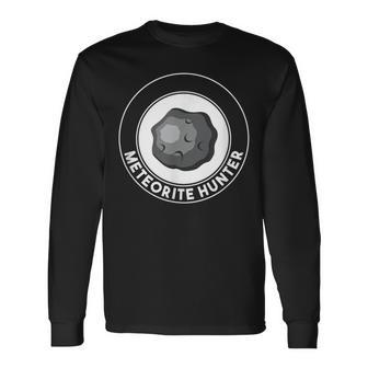 Meteorite Hunter Geologist Rock Collector Long Sleeve T-Shirt | Mazezy