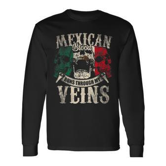 Mexican Blood Runs Through My Veins Long Sleeve T-Shirt - Seseable