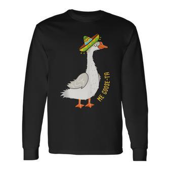 Mexican Spanish Joke Goose Pun Me Goose-Ta Long Sleeve T-Shirt | Mazezy