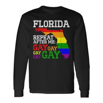 Miami Lgbtq Pride Parade Florida Repeat After Me Gay Gay Long Sleeve T-Shirt T-Shirt | Mazezy
