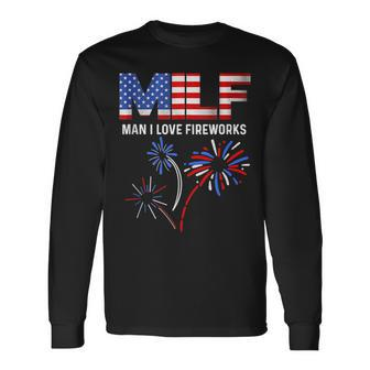 Milf Man I Love Fireworks American Patriotic July 4Th Long Sleeve T-Shirt T-Shirt | Mazezy CA
