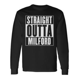 Milford Straight Outta Milford Long Sleeve T-Shirt | Mazezy