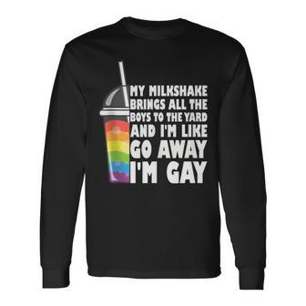 My Milkshake Brings All The Boys To The Yard Lgbtq Gay Pride Long Sleeve T-Shirt | Mazezy
