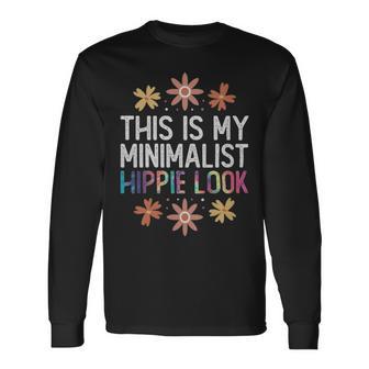 This Is My Minimalist Hippie Look Hippie Costume This Is My Minimalist Hippie Look Hippie Costume Long Sleeve T-Shirt - Monsterry
