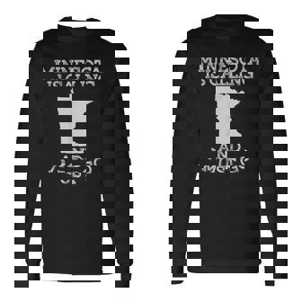 Minnesota Is Calling And I Must Go Long Sleeve T-Shirt | Mazezy