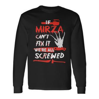 Mirza Name Halloween Horror If Mirza Cant Fix It Were All Screwed Long Sleeve T-Shirt - Seseable