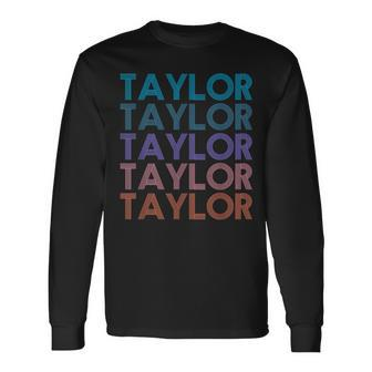 Modern Repeated Text Taylor First Name Taylor Lover Long Sleeve - Seseable