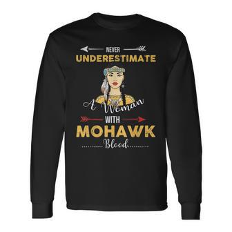 Mohawk Native American Indian Woman Never Underestimate Native American Long Sleeve T-Shirt T-Shirt | Mazezy