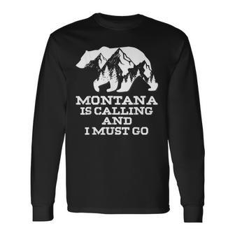 Montana Is Calling And I Must Go Bear And Mountains For Bear Lovers Long Sleeve T-Shirt | Mazezy