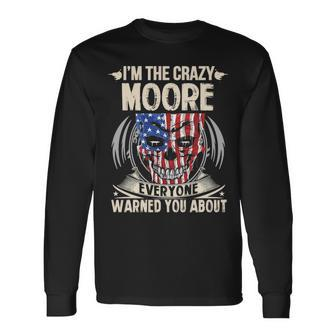 Moore Name Im The Crazy Moore Long Sleeve T-Shirt - Seseable