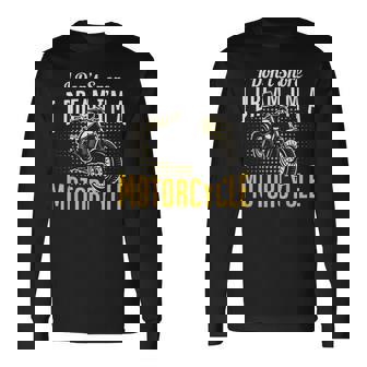 Motorcycle Biker I Dont Snore I Dream Im Motorcycle Long Sleeve T-Shirt | Mazezy