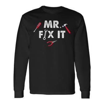 Mr Fix It Fathers Day Hand Tools Papa Daddy Long Sleeve T-Shirt T-Shirt | Mazezy