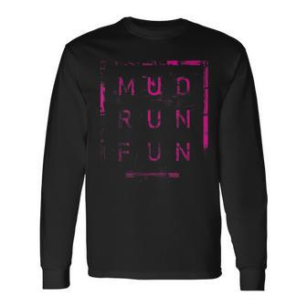 Mud Run Fun Pink Mudder Trail Running And Mudding Long Sleeve T-Shirt | Mazezy