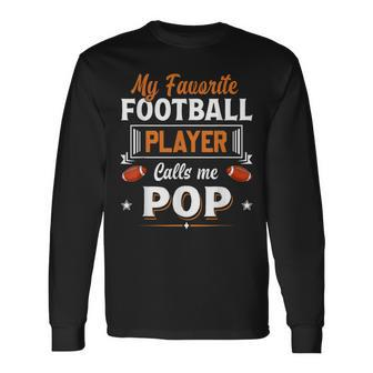 My Favorite Football Player Calls Me Pop Fathers Day Unisex Long Sleeve