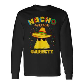 Nacho Average Garrett Personalized Name Cinco De Mayo Long Sleeve T-Shirt T-Shirt | Mazezy