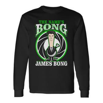 The Name Is Bong James Bong Parody Weed 420 Stoner Weed Long Sleeve T-Shirt | Mazezy