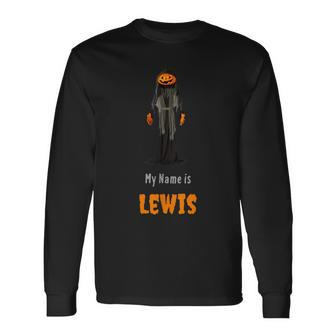 My Name Is Lewis I Am Not A Jack O Lantern Long Sleeve T-Shirt | Mazezy DE