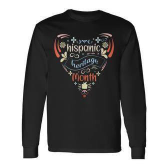 National Hispanic Heritage Month Culture Of Latino Americans Long Sleeve T-Shirt - Seseable